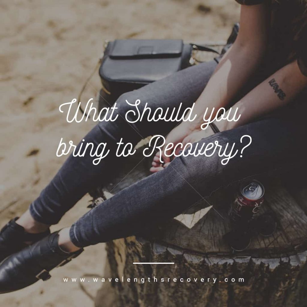 what should you bring to recovery